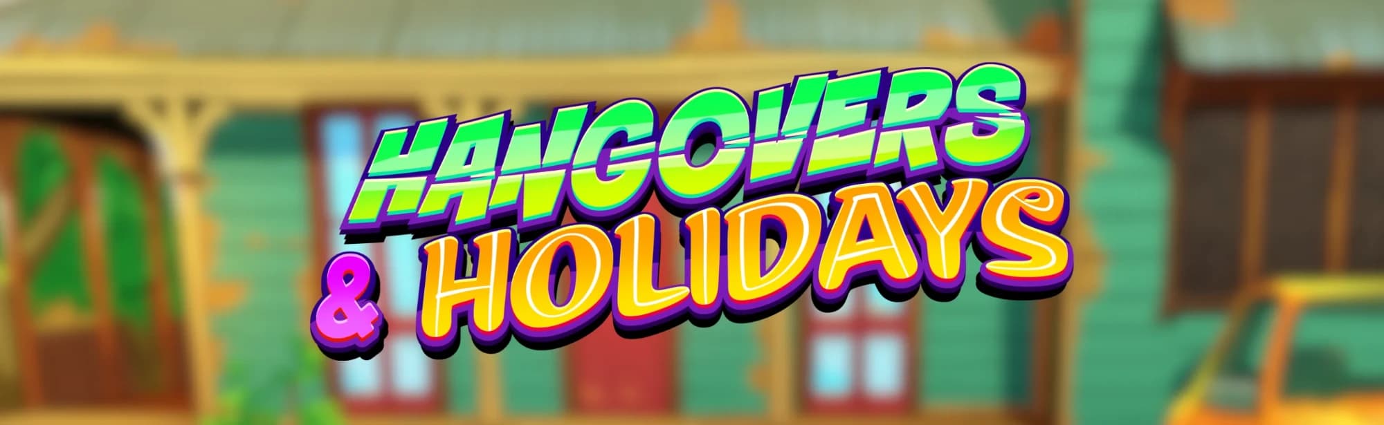 Hangovers & Holidays featured slot