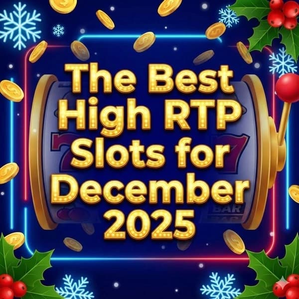 The Best High RTP Slots for December 2025