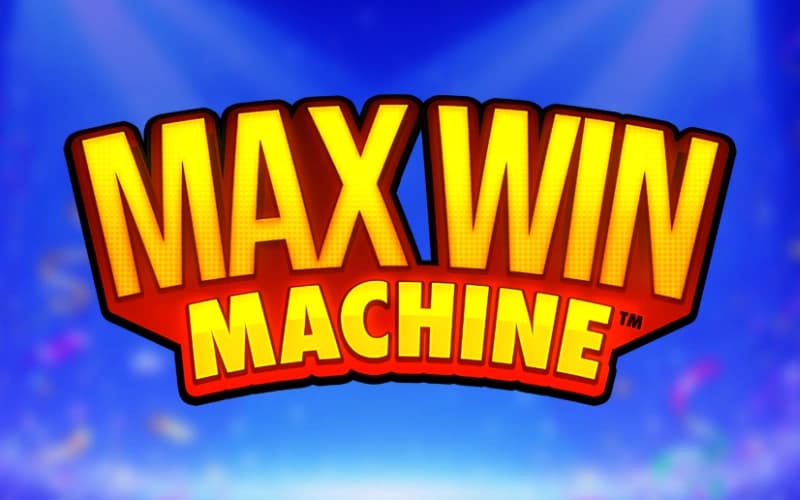 Max Win Machine